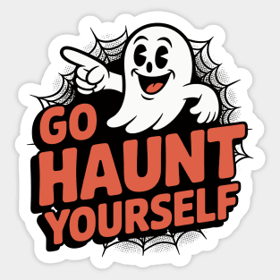 Go Haunt Yourself Sticker